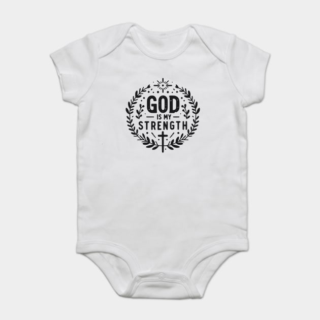 God is My Strength Baby Bodysuit by Frank Ring